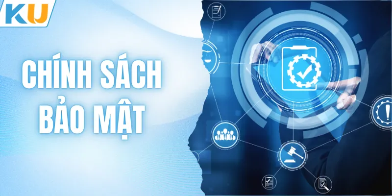 Chính Sách Bảo Mật - Nền Tảng An Toàn Dữ Liệu Toàn Diện