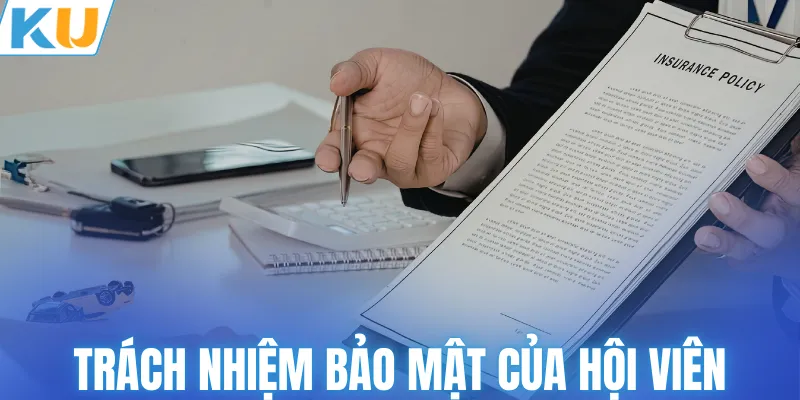 Hiểu rõ trách nhiệm bảo mật của hội viên