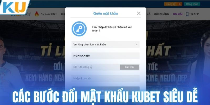 Các bước hướng dẫn đổi mật khẩu KUBET siêu dễ