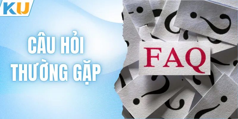 Câu Hỏi Thường Gặp - Tổng Hợp Giải Đáp Chi Tiết Từ A-Z