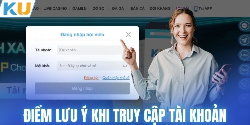 Những điểm cần lưu ý khi truy cập tài khoản KUBET