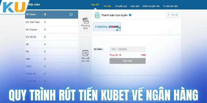 Quy trình rút tiền KUBET về ngân hàng